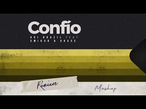 Gui Brazil - Confío feat. Smikar & Grace (Gui Brazil Mashup)