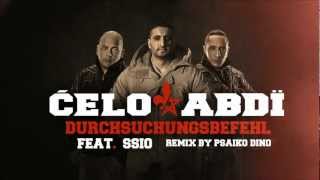 Celo & Abdi - DURCHSUCHUNGSBEFEHL feat. Ssio (Psaiko Dino Remix)