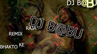Download lagu BHAKTO KE RAJA REMIX BY DJ B@BU MUSIC PRODUCTION NSP 7049292702 mp3