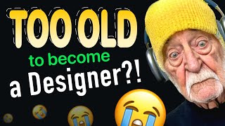 Changing Careers to a Designer/Dev late in life, are you ever TOO OLD?! No. 👎🏻