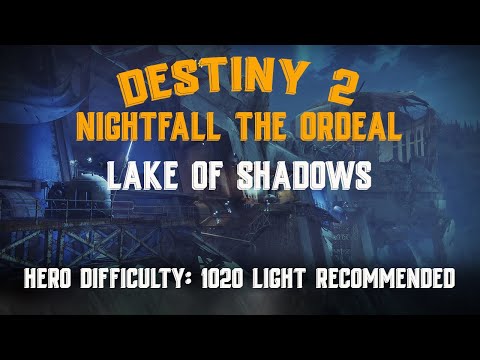 Destiny 2: Nightfall the Ordeal (Hero difficulty: 1020 Light recommended)| Lake of Shadows
