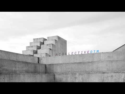 Acollective - OTM [HD]