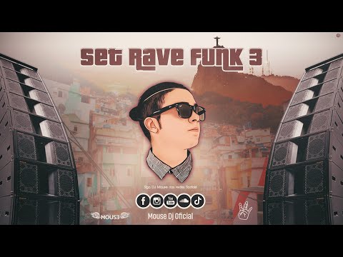 SET RAVE FUNK 3 • DJ MOUSE (DJ GP DA ZL, DJ JAJA, DJ TOPO, DJ GBR, JC NO BEAT E MUITO MAIS...)