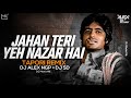 JAHAN TERI YEH NAZAR HAI - Tapori Mix - DJ SD × DJ Alex NGP | Amitabh Bachchan Songs | DJ Mohit Mk