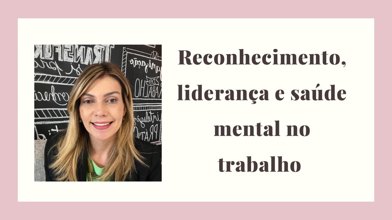 Reconhecimento, liderança e saúde mental no trabalho