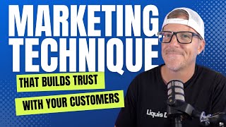 Marketing technique that builds trust with your potential customers