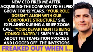 New CEO Fired Me After Acquiring The Company I'd Helped Grow For 12 Years. Investors Freaked Out...