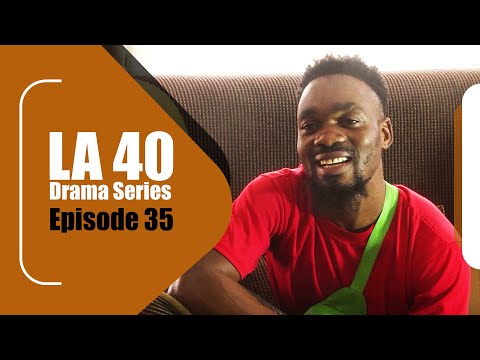 LA 40 DRAMA SERIES EPISODE 35