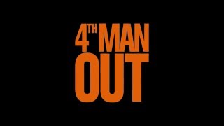 4th Man Out Trailer - 