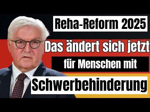 Reha-Reform 2025 Das ändert sich jetzt für Menschen mit Schwerbehinderung