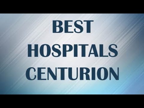 Hospitals in Centurion, South Africa