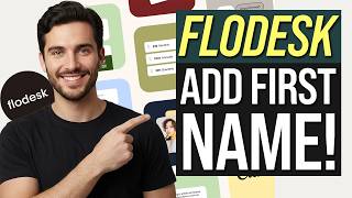 How to Add First Name in Flodesk (Step by Step)