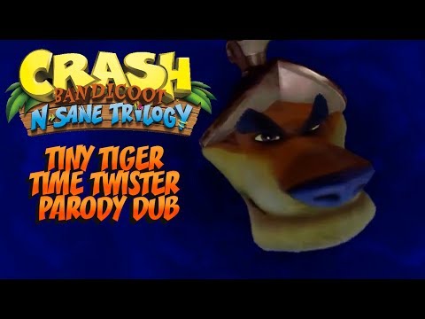Crash Bandicoot N.Sane Trilogy - Tiny Tiger Time Twister Message | Parody Dub