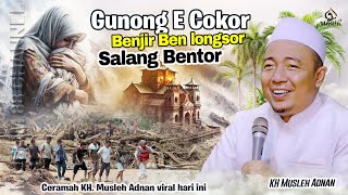 Download lagu KH. Musleh Adnan menanggapi bencana alam yang  melanda Indonesia  mp3