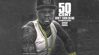 50 Cent feat. Skylar Grey - Don't Turn On Me (Warning You) [ STREET KING IMMORTAL SEPTEMBER 2013 ]