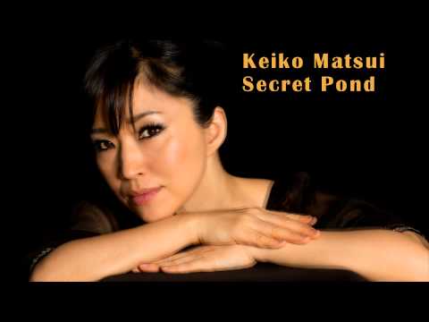 Keiko Matsui - Secret Pond (Full HD 1080p)