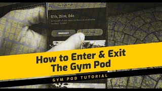 How to Enter & Exit The Gym Pod