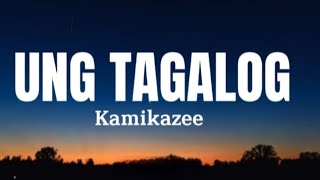 UNG TAGALOG - Kamikazee