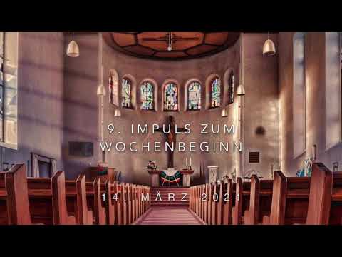 9. Impuls zum Wochenbeginn (Evang. Kirchengemeinde Do.-Scharnhorst) - KW 10/2021