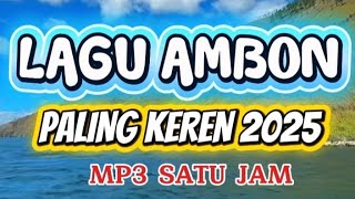 Download lagu MP3 LAGU AMBON_PALING KEREN_2025 mp3