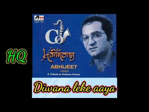 Diwana leke aaya hai (Abhijeet Bhattacharya) HQ Audio