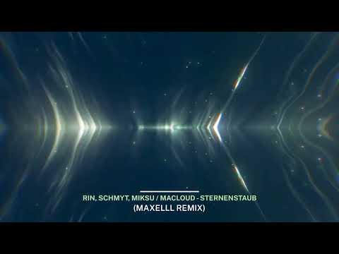 RIN, Schmyt, Miksu / Macloud - Sternenstaub (maxelll House Remix)