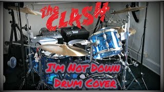 The Clash - I&#39;m Not Down Drum Cover