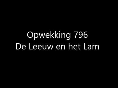 Opwekking 796 - De Leeuw en het Lam met tekst