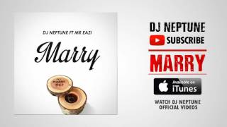 DJ Neptune feat. Mr Eazi - Marry (Official Audio)