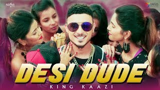 King Kaazi - Desi Dude (Full Video) | Ullumanati | New Punjabi Songs 2018 | Latest Hit Songs