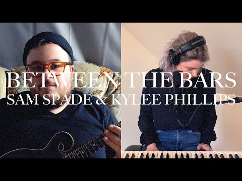 Sam Spade & Kylee Phillips // Between the Bars by Elliott Smith (Cover)