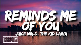 Juice WRLD &amp; The Kid Laroi - Reminds Me Of You (Lyrics)
