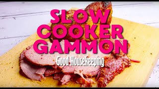 Slow Cooker Gammon Recipe | Good Housekeeping UK