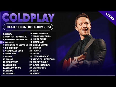 Coldplay Songs 2024 ~ Greatest Hits Full Album 2024 ~ Top 30 Best Playlist Of All Time (Lyrics)