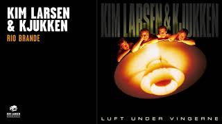 Kim Larsen &amp; Kjukken - Rio Brande (Officiel Audio Video)