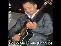 Joe Veras - Como Me Duele (En Vivo 2004)
