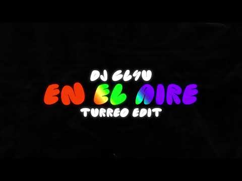 EN EL AIRE (Turreo Edit) - Ezelinn ✘ DJ CL4U