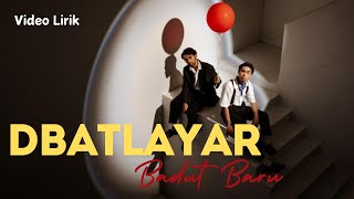 Download lagu DBATLAYAR - BADUT BARU | VIDEO LIRIK mp3
