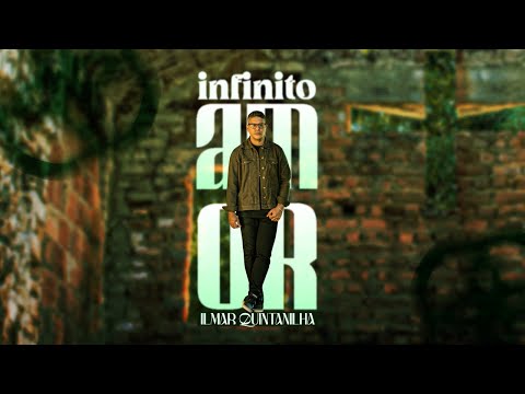 Infinito Amor - Ilmar Quintanilha