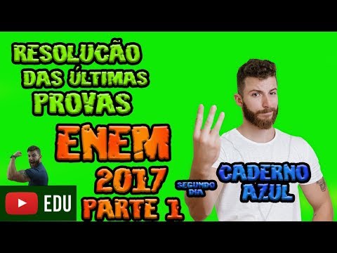 RESOLUÇÃO ENEM - 2017 - PARTE 1