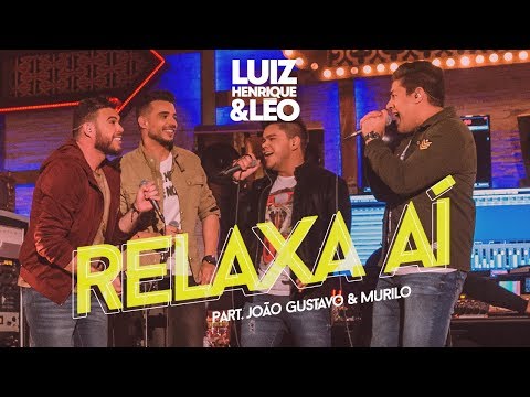 Luiz Henrique e Léo - Relaxa Aí part. João Gustavo e Murilo [VÍDEO OFICIAL]