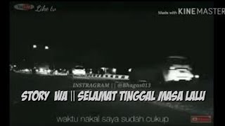 Download lagu STORY  WA || SELAMAT TINGGAL MASA LALU mp3