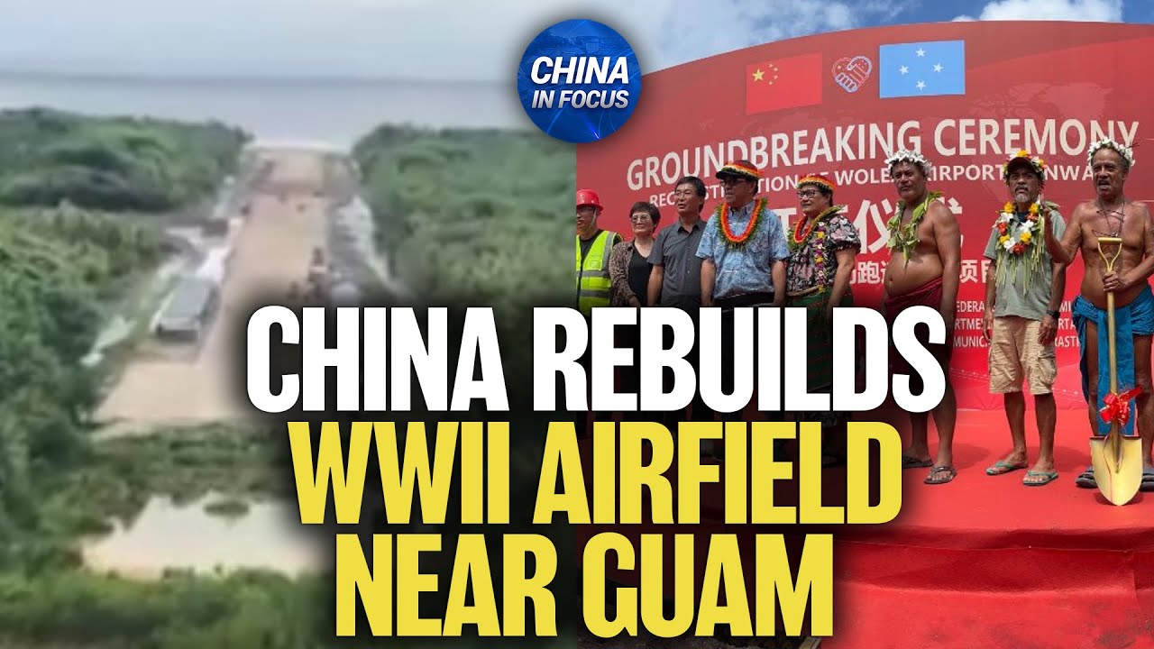 China Nears Completion of WWII Airfield Near Guam | China in Focus