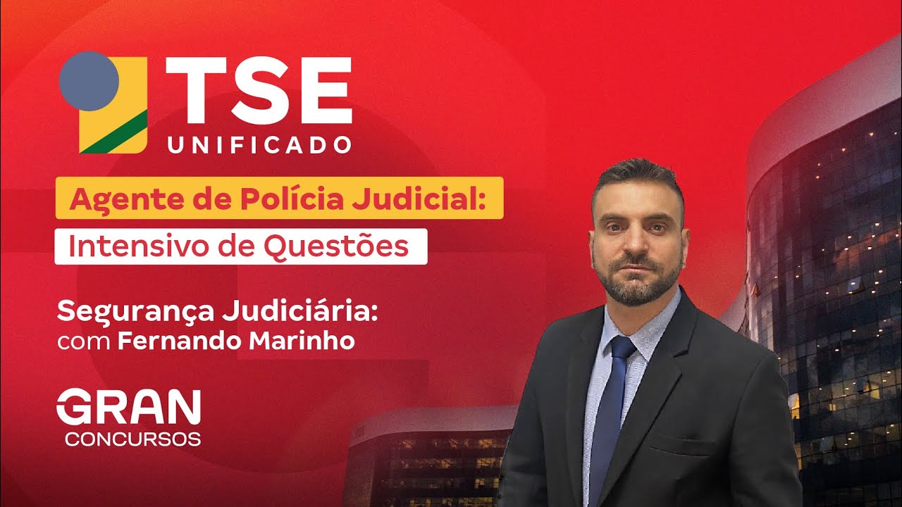 Concurso TSE Unificado | Agente de Polícia Judicial: Intensivo de Questões em Segurança Judiciária