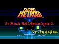 Super Metroid So Much Hell Apocalypse Q Any Tool Assisted Speed Run
