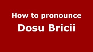 How to pronounce Dosu Bricii