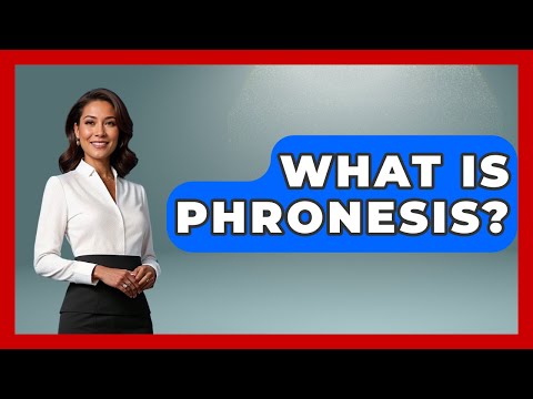 What Is Phronesis? - The Ethical Compass