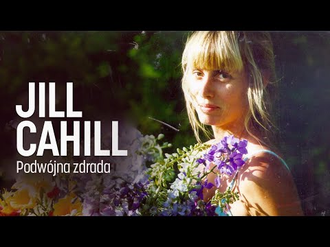 SPRAWA Jill Cahill I Podwójna zdrada - czarna wdowa podcast kryminalny