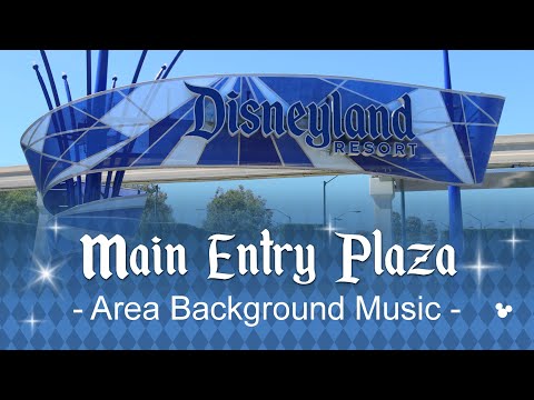 Main Entry Plaza - Area Background Music | at Disneyland Resort