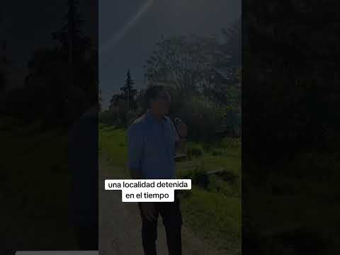 Una localidad detenida en el tiempo.